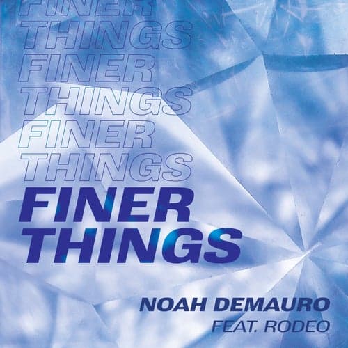 Finer Things (feat. Rodeo)