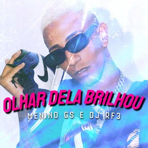 Olhar dela Brilhou (feat. Love Funk, DJ RF3, Funk Malokeiro)