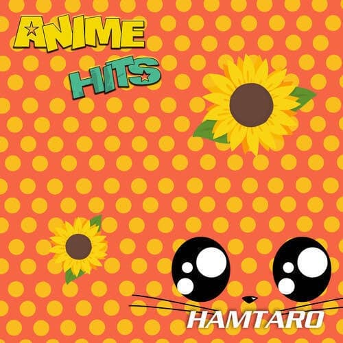 ANIME HITS. Hamtaro