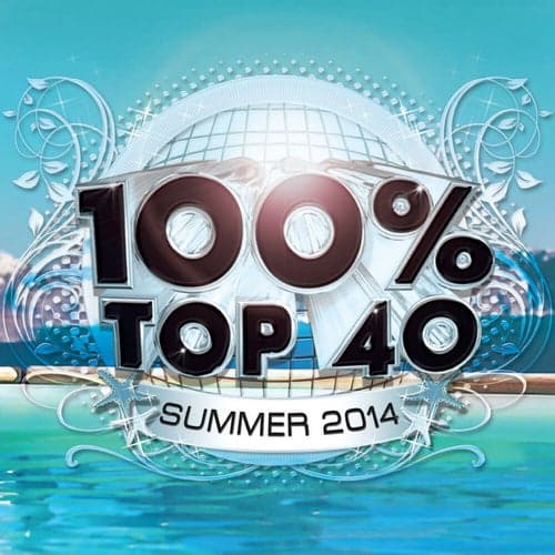 100%% Top 40 Summer 2014