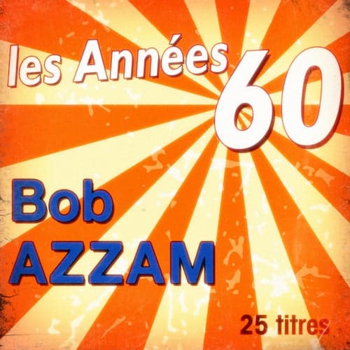 Les années 60: Bob Azzam