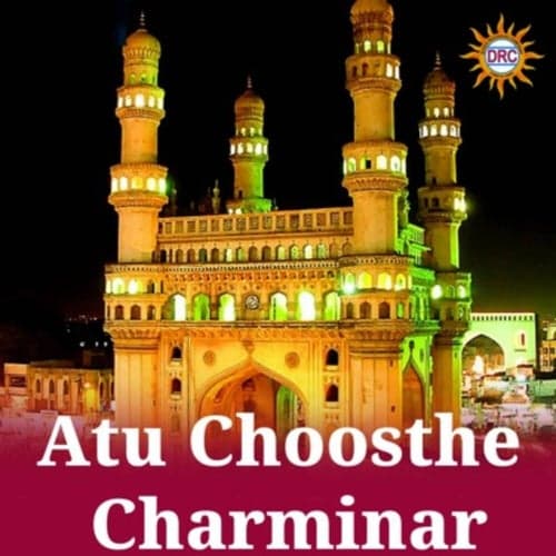 Atu Choosthe Charminar