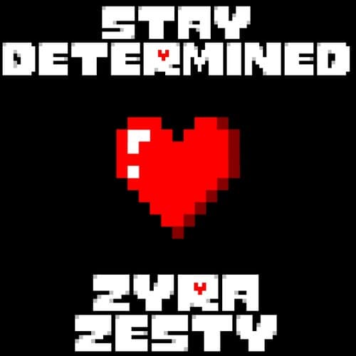 Stay Determined