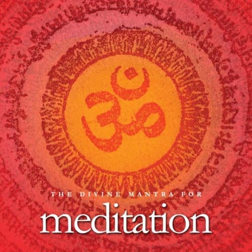 Om - The Divine Mantra For Meditation