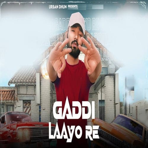 Gaddi Laayo Re