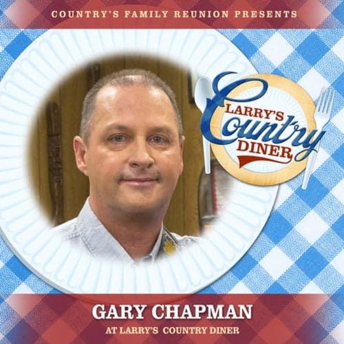 Gary Chapman at Larry's Country Diner (Live / Vol. 1)