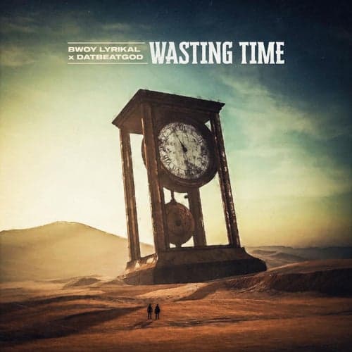 Wasting Time (feat. DatBeatGod)