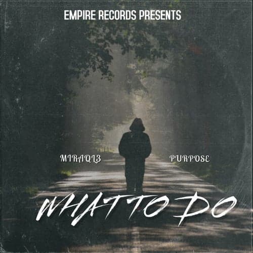 What To Do (feat. Purpose)