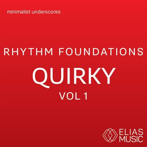 Rhythm Foundations - Quirky, Vol. 1