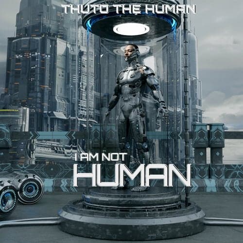 I Am Not Human