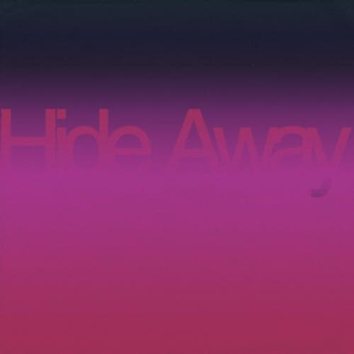 Hide Away (Sped Up)