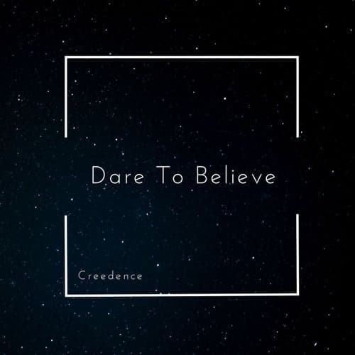 Dare To Believe