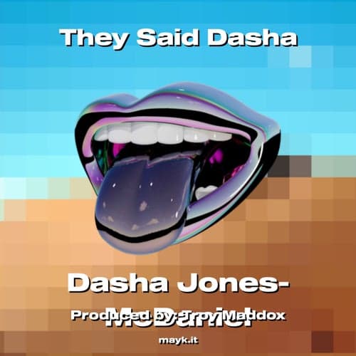 They Said Dasha