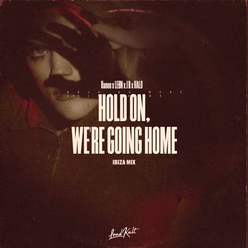 Hold On, We're Going Home (Ibiza Mix)