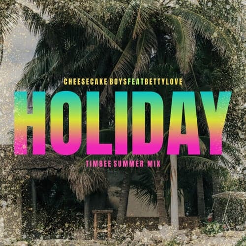 Holiday  (Timbee Summer Mix)