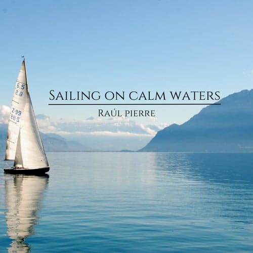 Sailing on Calm Waters