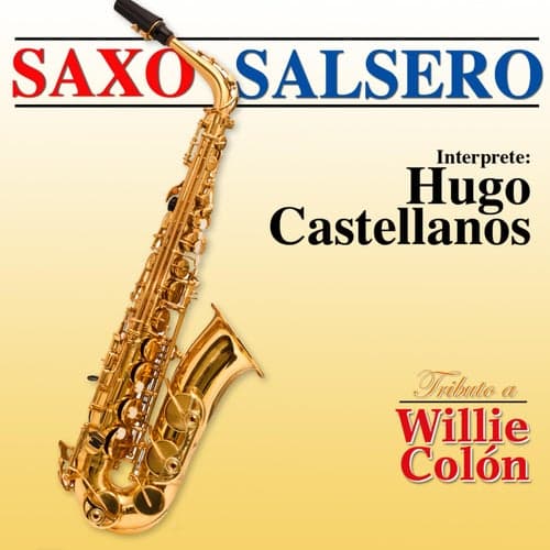 Saxo Salsero - Tributo a Willie Colón