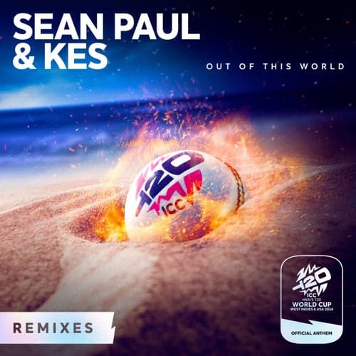 Out Of This World (ICC Men's T20 World Cup 2024 Official Anthem) (Remixes)