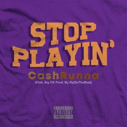 Stop Playin' (feat. Sig HB)