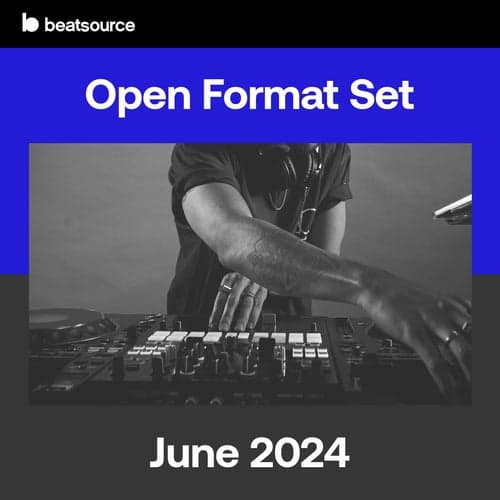 Open Format Set - June 2024 playlist