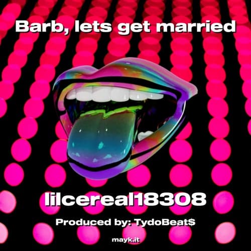 Barb  lets get married