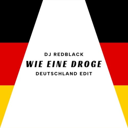 Wie eine Droge (Deutschland Edit)