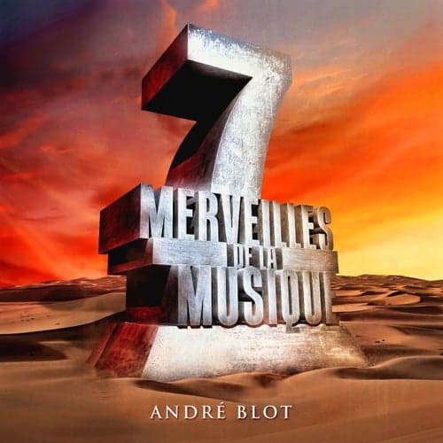 7 merveilles de la musique: André Blot