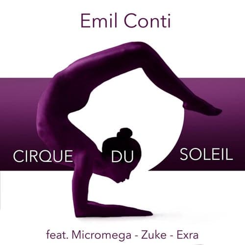 Cirque du Soleil (feat. Exra, Micromega & Zuke )