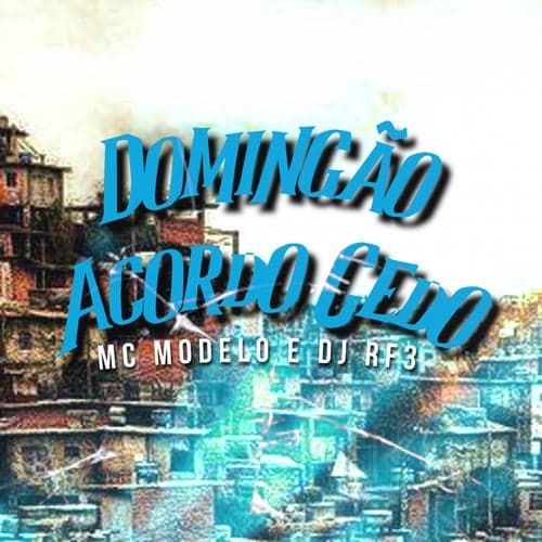 Domingao Acordo Cedo (feat. DJ RF3) [Original]