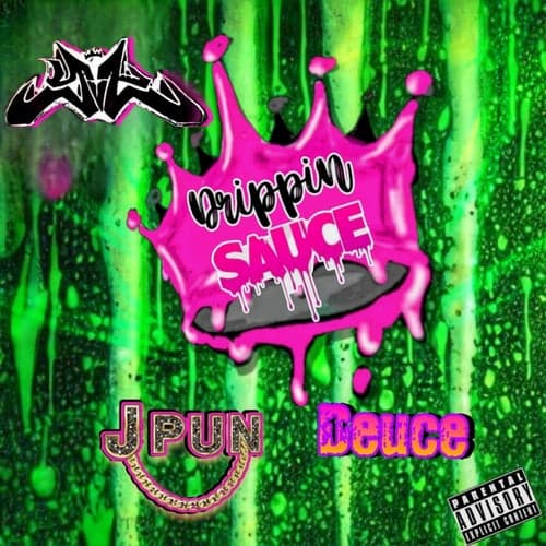 Drippin Sauce (feat. J Pun & Deuce)