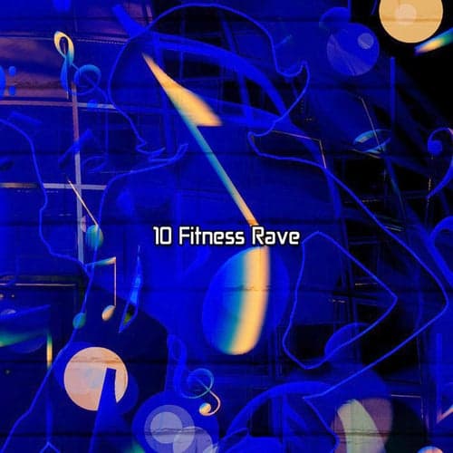 10 Fitness Rave