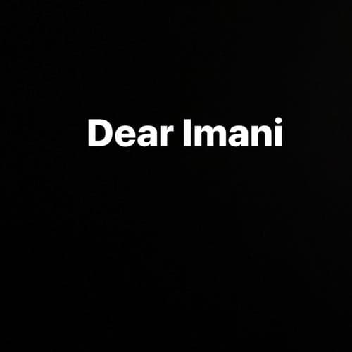 Dear Imani