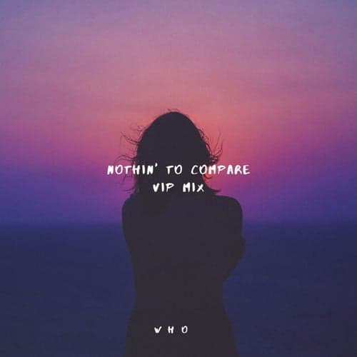 Nothin' to Compare (VIP Mix)
