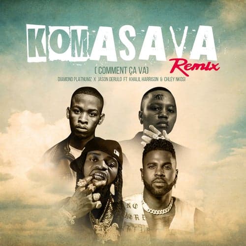 Komasava (Comment Ça Va) [feat. Khalil Harrison, Chley Nkosi] [Remix]