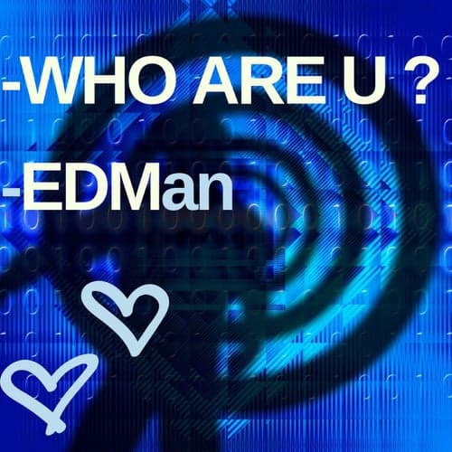 Who Are U? EDMan