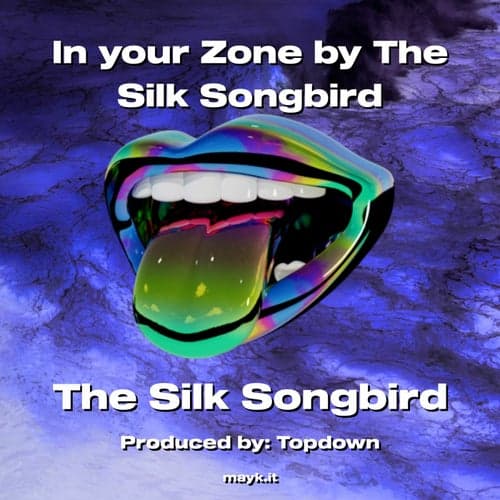 In your Zone by The  Songbird