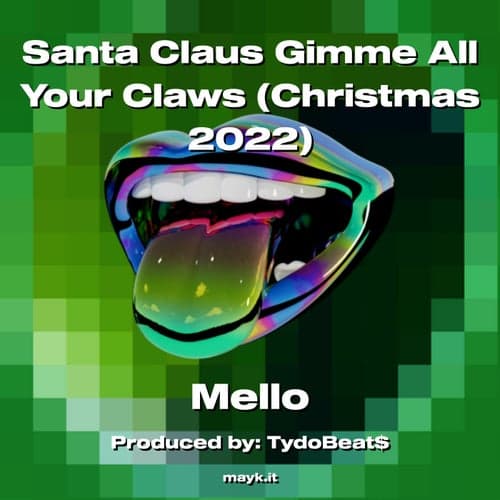 Santa Claus Gimme All Your Claws (Christmas 2022)