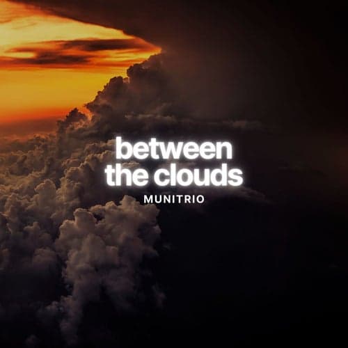 Between The Clouds