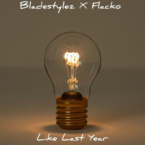 Like Last Year (feat. Flacko)