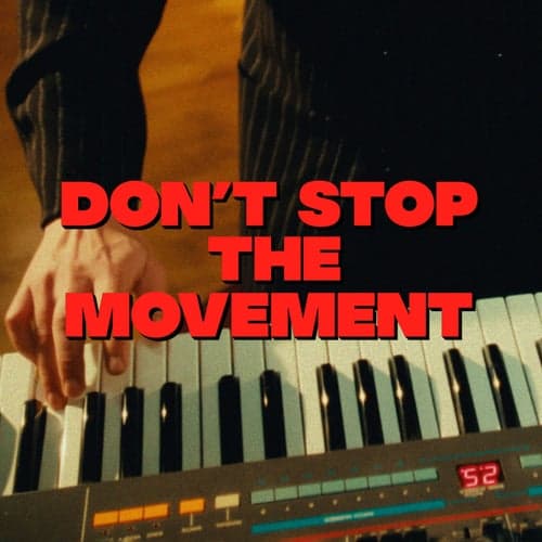 Don't Stop the Movement