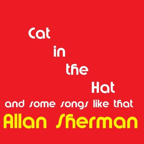 The Cat in the Hat & Some Songs Like That