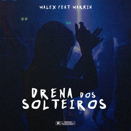 Drena dos Solteiros (feat. Markinhow Lima)
