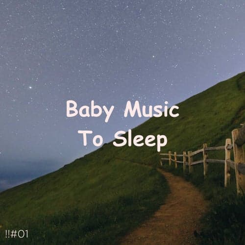 !!#01 Baby Music To Sleep