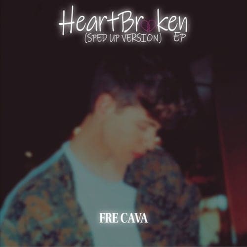 Heartbroken EP (Sped Up)