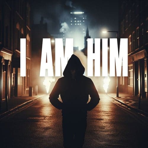 I Am Him