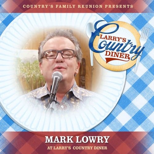 Mark Lowry at Larry's Country Diner (Live / Vol. 1)