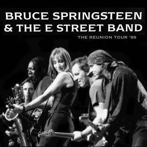 Bruce Springsteen & The E Street Band - The Reunion Tour '99 (Live at Continental Airlines Arena, E. Rutherford, NJ - 7/18/1999)