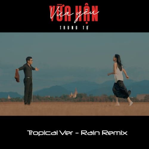 Vừa Hận Vừa Yêu (Tropical Version/ Rain Remix)