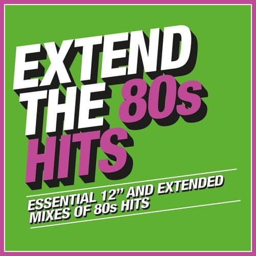 Extend the 80s: Hits (U.S. Long Version)