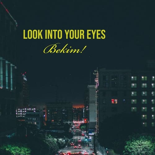 Look into Your Eyes
